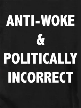 Anti-Woke & Politically Incorrect T-Shirt