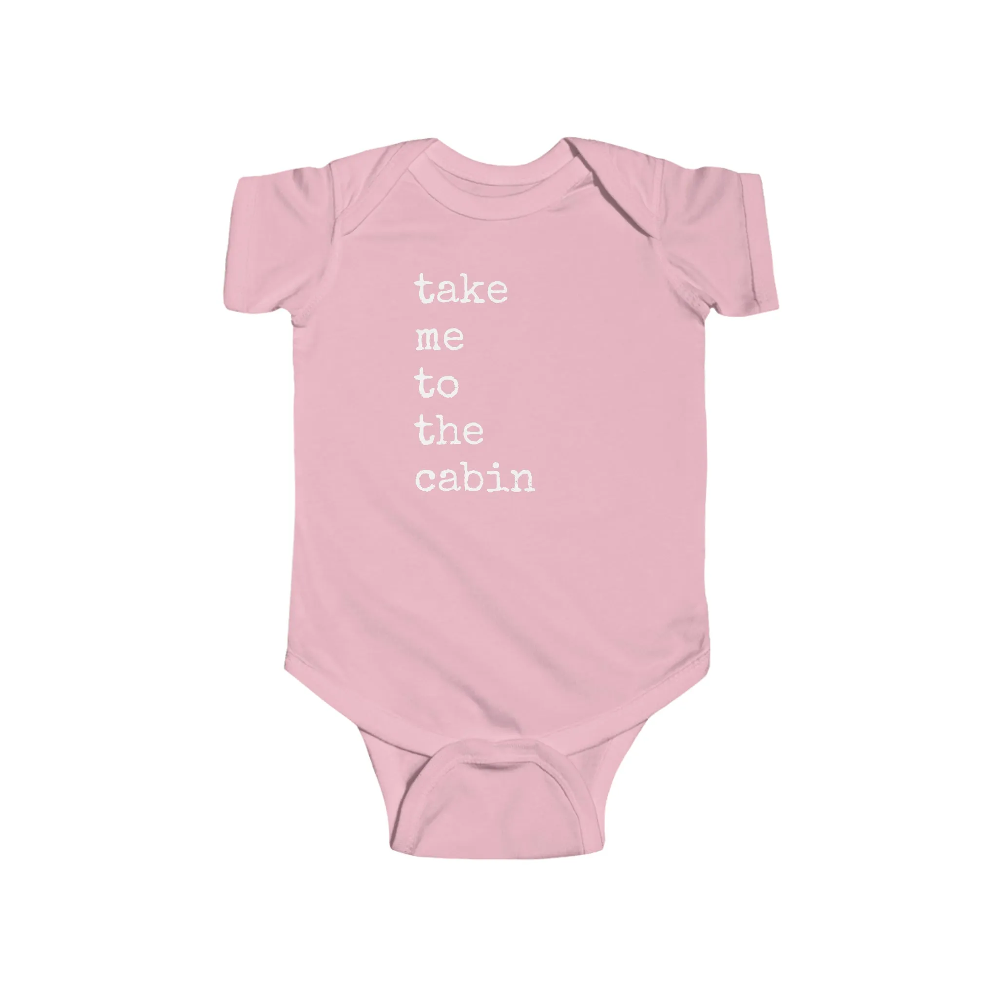 Take Me To The Cabin  -  Infant Fine Jersey Bodysuit