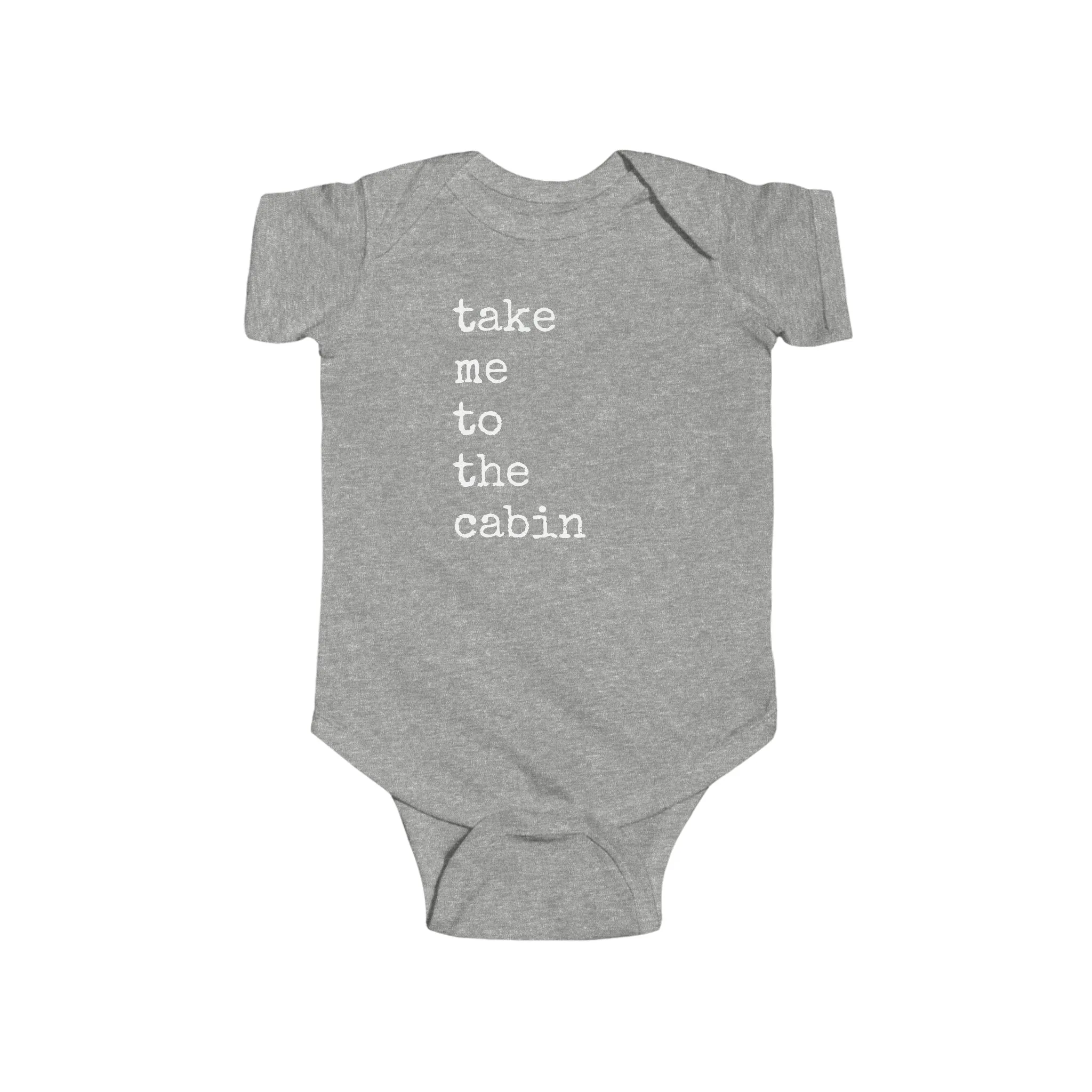 Take Me To The Cabin  -  Infant Fine Jersey Bodysuit
