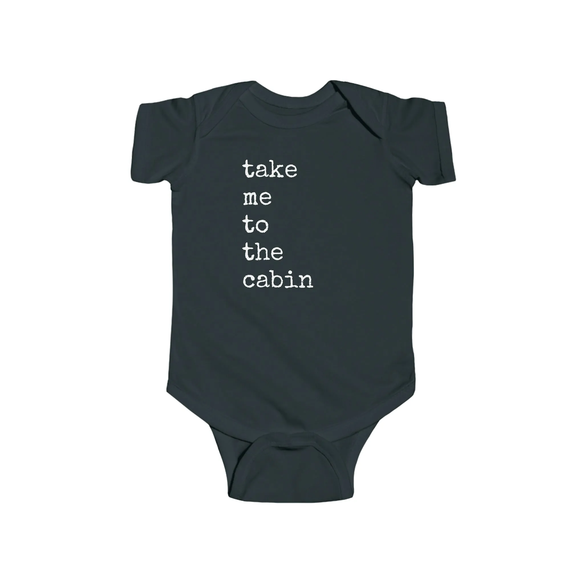 Take Me To The Cabin  -  Infant Fine Jersey Bodysuit