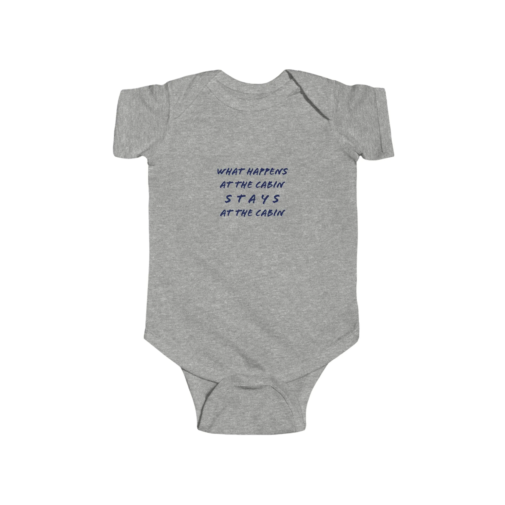 What Happens At The Cabin - Infant Fine Jersey Bodysuit