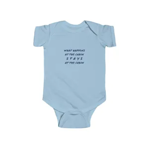 What Happens At The Cabin - Infant Fine Jersey Bodysuit